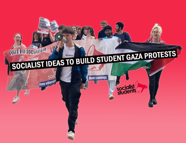 Socialist ideas to build student Gaza protests