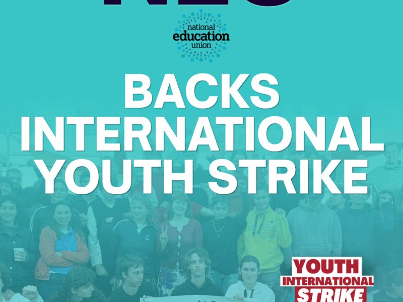 National Education Union (NEU) backs the International Youth&nbsp;Strike